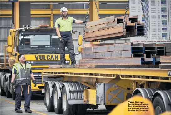  ?? ?? Vulcan Steel says having its own trucking fleet is an advantage in the industry, and it also handles its IT in-house.