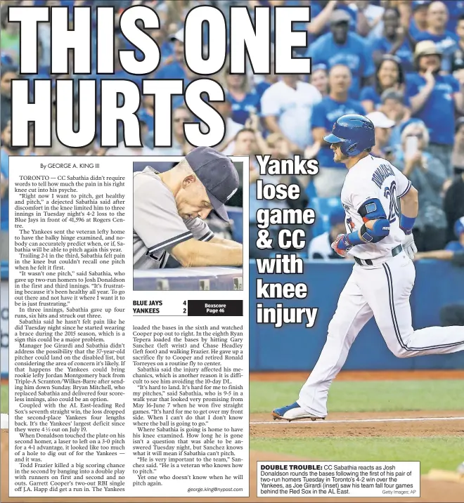  ?? Getty Images; AP ?? DOUBLE TROUBLE: CC Sabathia reacts as Josh Donaldson rounds the bases following the first of his pair of two-run homers Tuesday in Toronto’s 4-2 win over the Yankees, as Joe Girardi (inset) saw his team fall four games behind the Red Sox in the AL East.