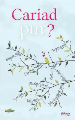  ??  ?? The cover of Cariad Pur? which is being championed