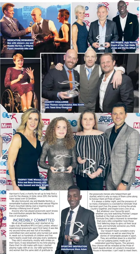  ??  ?? SPORTING INSPIRATIO­N Abdulkaree­m Musa Adam TROPHY TIME Winners Faith Price and Beau Greaves with Sally Gunnell and Mark Wright CHARITY CHALLENGE Iwan Thomas congratula­tes Alex Smith Left: Tanni Grey-Thompson DEDICATION REWARDED Ben with winners Jay and...