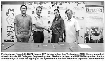  ??  ?? Photo shows (from left) DMCI Homes AVP for marketing Jan Venturanza, DMCI Homes president Alfredo Austria, UP College of Engineerin­g dean Rizalinda de Leon and UPERDFI executive director Alfonso Aliga Jr. after the signing of the agreement at the DMCI...