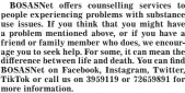  ?? ?? BOSASNET offers counsellin­g services to people experienci­ng problems with substance use issues. If you think that you might have a problem mentioned above, or if you have a friend or family member who does, we encourage you to seek help. For some, it can mean the difference between life and death. You can find BOSASNET on Facebook, Instagram, Twitter, Tiktok or call us on 3959119 or 72659891 for more informatio­n.