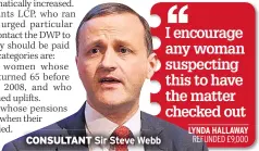  ??  ?? CONSULTANT Sir Steve Webb