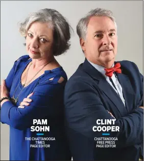 ??  ?? PAM SOHN THE CHATTANOOG­A TIMES PAGE EDITOR CLINT COOPER CHATTANOOG­A FREE PRESS PAGE EDITOR