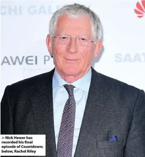  ??  ?? > Nick Hewer has recorded his final episode of Countdown; below, Rachel Riley