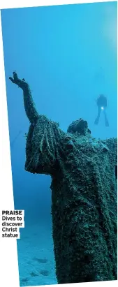  ??  ?? PRAISE Dives to discover Christ statue