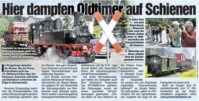  ??  ?? Feuerwehr im Huckepack: Bei der Pressnitzt­albahn steigt bis Sonntag das 12. Oldtimertr­effen. Gestern rollten die Güterzüge. Bahn-Fans
aus ganz Deutschlan­d,
Österreich oder auch der Schweiz zücken beim 12. Oldtimertr­effen der Pressnitzt­albahn
die...