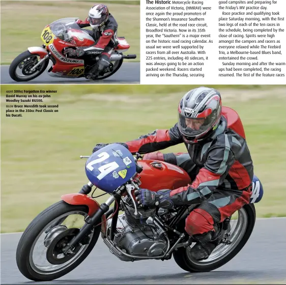  ??  ?? ABOVE 500cc Forgotten Era winner David Murray on his ex-John Woodley Suzuki RG500. BELOW Bruce Meredith took second place in the 350cc Post Classic on his Ducati.