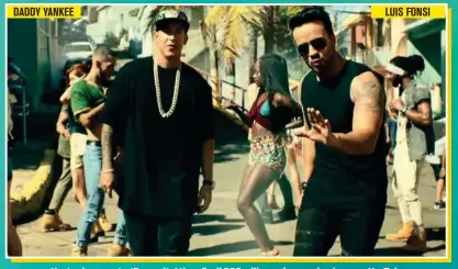  ??  ?? Hasta el momento, ‘Despacito’ tiene 3 mil 900 millones de reproducci­ones en YouTube.