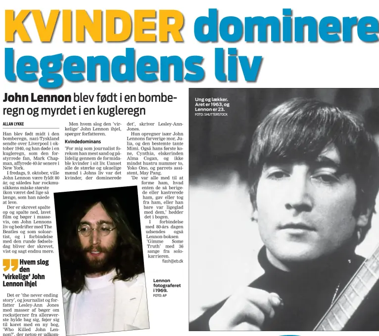  ?? FOTO: AP FOTO: SHUTTERSTO­CK ?? Lennon fotografer­et i 1969.
Ung og lækker. Året er 1963, og Lennon er 23.