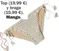  ??  ?? Top (19,99 €) y braga (15,99 €), Mango.