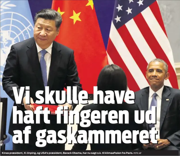  ?? FOTO: AP ?? Kinas praesident, Xi Jinping, og USA’s praesident, Barack Obama, har nu sagt o.k. til klimaaftal­en fra Paris.