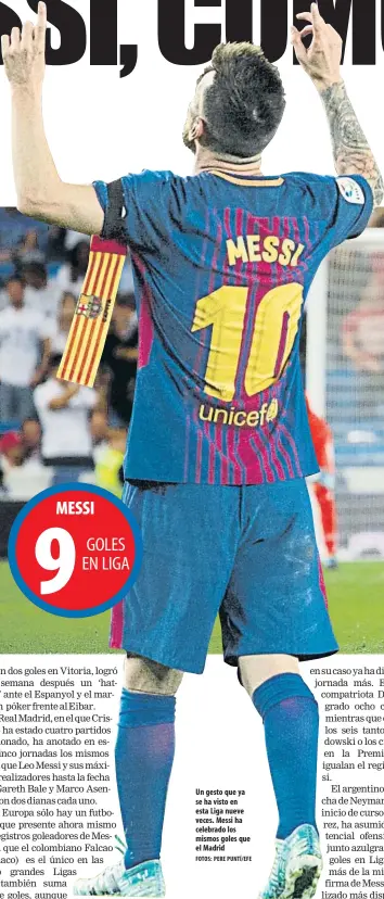  ?? FOTOS: PERE PUNTÍ/EFE ?? Un gesto que ya se ha visto en esta Liga nueve veces. Messi ha celebrado los mismos goles que el Madrid