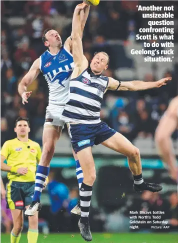  ?? Picture: AAP ?? Mark Blicavs battles with North’s Todd Goldstein on Saturday night.