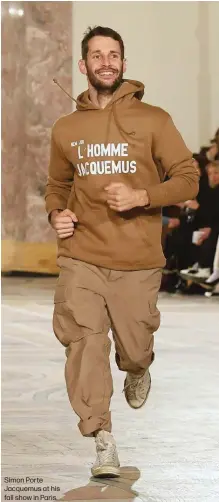  ??  ?? Simon Porte Jacquemus at his fall show in Paris.