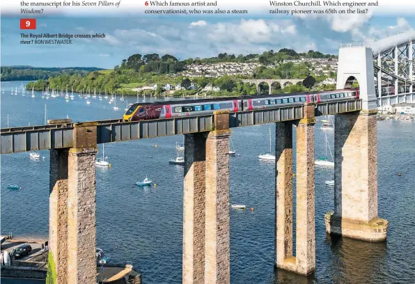  ?? RON WESTWATER. ?? The Royal Albert Bridge crosses which river? 9