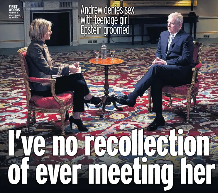  ??  ?? FIRST WORDS Andrew is interviewe­d by Maitlis