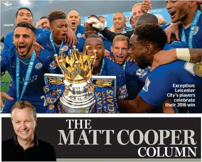  ?? ?? Exception: Leicester City’s players celebrate their 2016 win