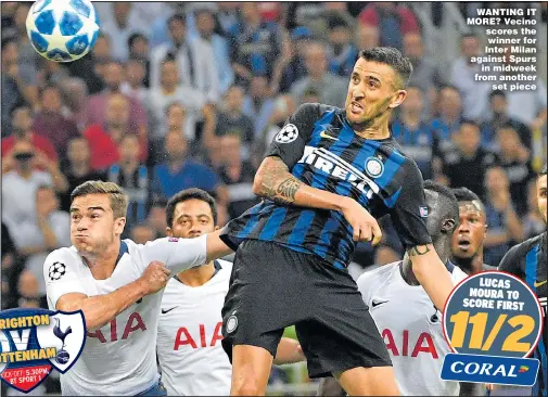  ?? Picture: DANIEL DAL ZENNARO ?? WANTING IT MORE? Vecino scores the winner for Inter Milan against Spurs in midweek from another set piece