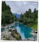  ??  ?? Hokitika Gorge