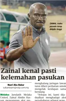  ??  ?? ZAINAL mahu pemain terap disiplin tinggi.