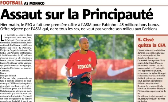  ?? (Photo J.-F. Ottonello ) ?? Fabinho et ses conseiller­s se sont entendus avec le PSG sur la base d’un contrat de  ans. Problème, Monaco ne veut pas vendre son milieu aux Parisiens.