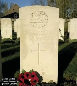  ??  ?? Marion visited Charles Stevens’s grave in Cambrai