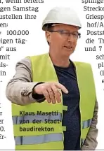  ?? ?? Klaus Masetti von der Stadtbaudi­rekton