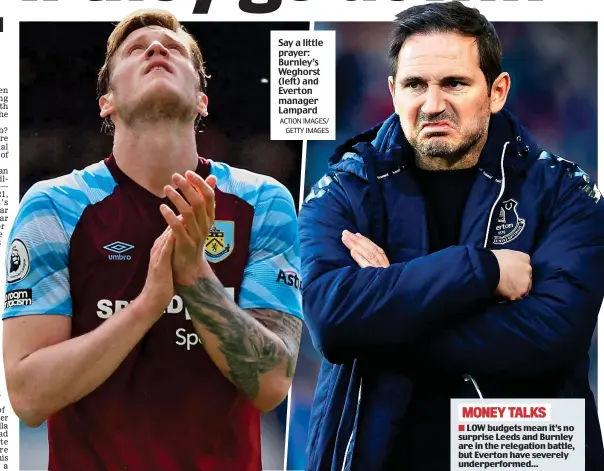  ?? ACTION IMAGES/ GETTY IMAGES ?? Say a little prayer: Burnley’s Weghorst (left) and Everton manager Lampard