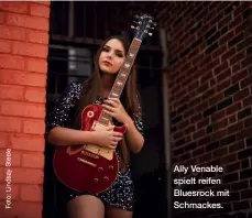  ??  ?? Ally Venable spielt reifen Bluesrock mit Schmackes.
