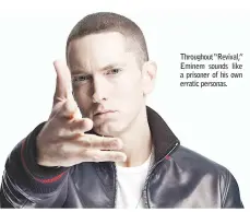  ??  ?? Throughout “Revival,” Eminem sounds like a prisoner of his own erratic personas.