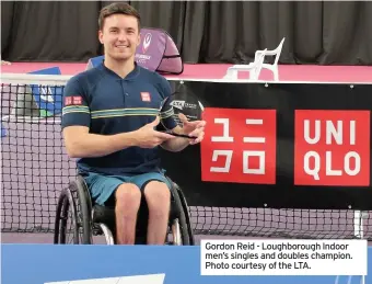  ??  ?? Gordon Reid - Loughborou­gh Indoor men’s singles and doubles champion. Photo courtesy of the LTA.