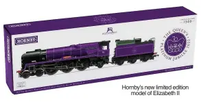  ?? ?? Hornby’s new limited edition model of Elizabeth II