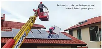  ??  ?? residentia­l roofs can be transforme­dinto mini solar power plants.