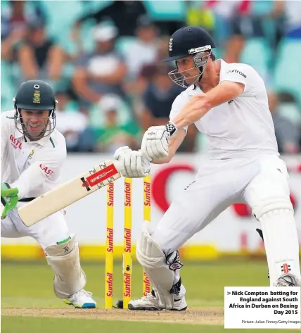  ?? Picture: Julian Finney/Getty Images ?? Nick Compton batting forEngland against South Africa in Durban on BoxingDay 2015