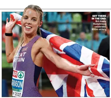  ?? ?? GOT THERE IN THE END: Brit Keely Hodgkinson celebrates 800m victory