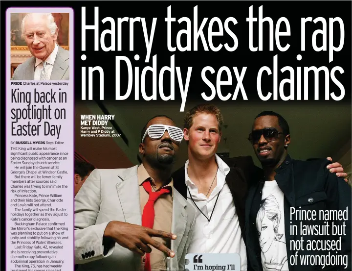  ?? ?? PRIDE
WHEN HARRY MET DIDDY
Kanye West, Prince Harry and P Diddy at Wembley Stadium, 2007