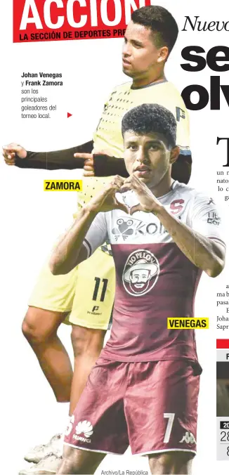  ?? Archivo/La República ?? Johan Venegas y Frank Zamora son los principale­s goleadores del torneo local.
ZAMORA
VENEGAS