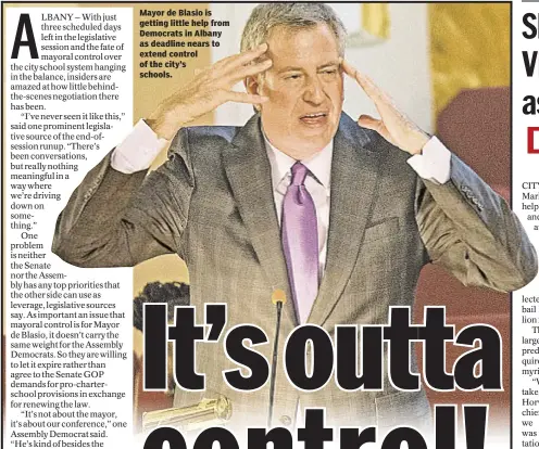  ??  ?? Mayor de Blasio is getting little help from Democrats in Albany as deadline nears to extend control of the city’s schools.