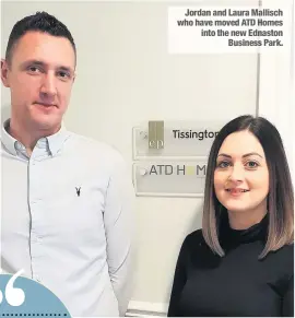  ??  ?? Jordan and Laura Mallisch who have moved ATD Homes into the new Ednaston Business Park.