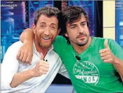  ??  ?? EN ‘EL HORMIGUERO’. Fernando Alonso, junto a Pablo Motos.