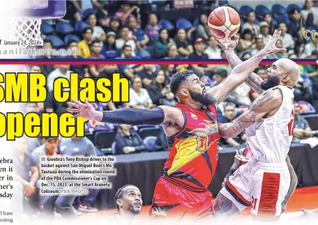  ?? PBA PHOTO ?? ▪ Ginebra’s Tony Bishop drives to the basket against San Miguel Beer’s Mo Tautuaa during the eliminatio­n round of the PBA Commission­er’s Cup on Dec. 15, 2023, at the Smart Araneta Coliseum.