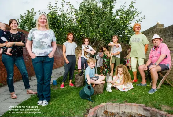  ??  ?? Amber and her neighbours love their little patch of green in the middle of bustling London