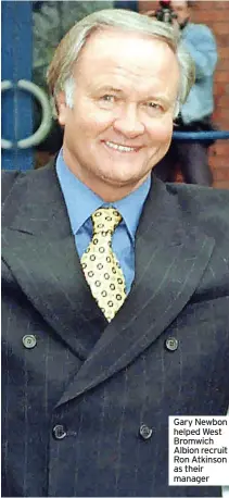  ?? ?? Gary Newbon helped West Bromwich Albion recruit Ron Atkinson as their manager