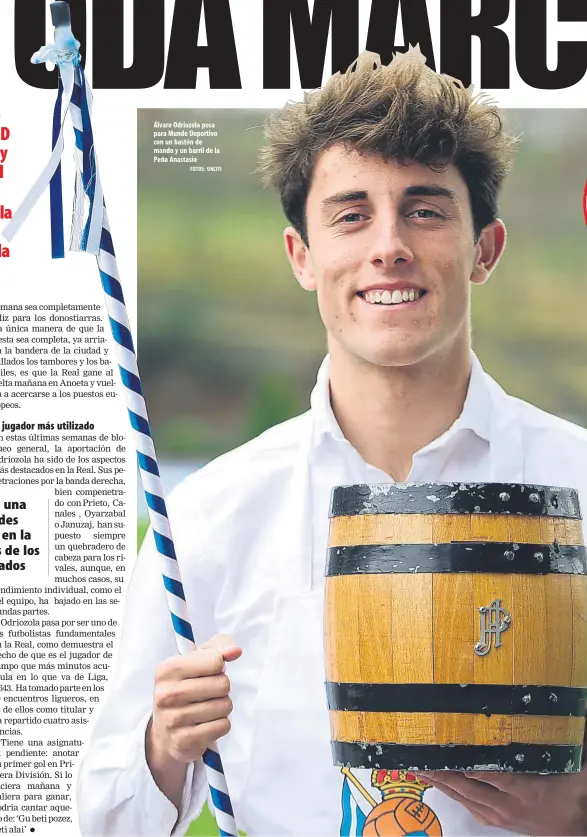  ?? FOTOS: UNCITI ?? Álvaro Odriozola posa para Mundo Deportivo con un bastón de mando y un barril de la Peña Anastasio