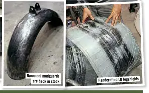  ??  ?? Nannucci mudguards are back in stock Handcrafte­d LD legshields