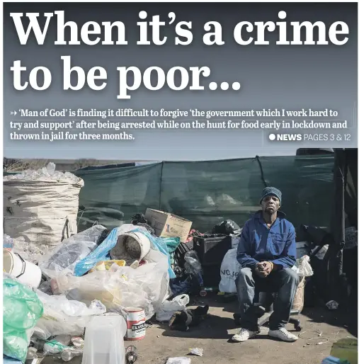  ?? Picture: Jacques Nelles ?? ‘ONLY STARVING’. Waste picker Mjoliso Mphotye at ‘Mushroomvi­lle’, the place he calls home, an informal settlement along the Hennops River in Centurion, where people live and sort recyclable­s to sell.