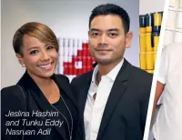  ??  ?? Jeslina Hashim and Tunku Eddy Nasruan Adil