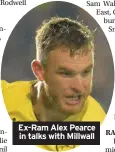  ??  ?? Ex-ram Alex Pearce in talks with Millwall