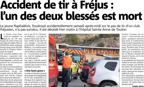  ?? (Photo Philippe Arnassan) ?? D’importants moyens ont été déployés, samedi, pour tenter de sauver le jeune Raphaëlois grièvement blessé par un tir accidentel.